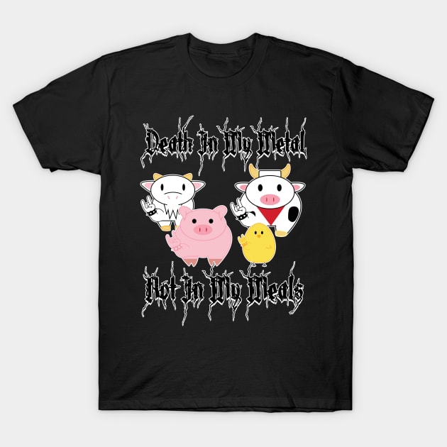 Death In My Metal Not In My Meals T-Shirt by darklordpug